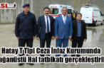 Hatay T Tipi Ceza İnfaz Kurumunda Olağanüstü Hal tatbikatı gerçekleştirildi