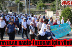 HATAYLILAR HABİB-İ NECCAR İÇİN YÜRÜDÜ