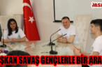 BAŞKAN SAVAŞ GENÇLERLE BİR ARADA
