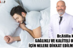 SAĞLIKLI VE KALİTELİ UYKU İÇİN NELERE DİKKAT EDİLMELİ?