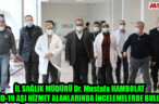 İL SAĞLIK MÜDÜRÜ Dr. Mustafa HAMBOLAT KOVİD-19 AŞI HİZMET ALNLARINDA İNCELEMELERDE BULUNDU