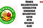 ÖRNEK BELEDİYECİLİK SERGİLEYEN KIRIKHAN BELEDİYESİ SIFIR ATIK BELGESİ ALDI
