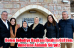 Belen Belediye Başkanı İbrahim Gül’den; Annesine Anlamlı Sürpriz