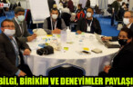 BİLGİ, BİRİKİM VE DENEYİMLER PAYLAŞILDI