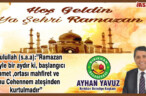 BAŞKAN YAVUZ “HOŞ GELDİN YA ŞEHRİ RAMAZAN”