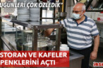 Kafe ve Restoranlar Hizmet Vermeye Başladı