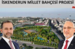 BAŞKAN FATİH TOSYALI:MİLLET BAHÇESİ İSKENDERUN’UMUZA HAYIRLI OLSUN