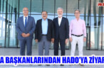 ODA BAŞKANLARINDAN HADO’YA ZİYARET