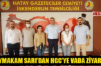 KAYMAKAM SARI’DAN HGC’YE VADA ZİYARETİ