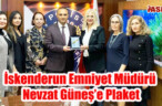 İskenderun Emniyet Müdürü Nevzat Güneş’e Plaket