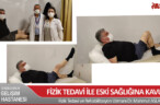 FİZİK TEDAVİ İLE ESKİ SAĞLIĞINA KAVUŞTU