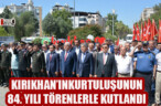 KIRIKHAN’IN KURTULUŞUNUN 84. YILI TÖRENLERLE KUTLANDI