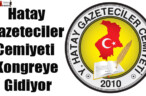Hatay Gazeteciler Cemiyeti Kongreye Gidiyor