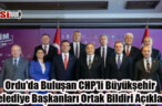 CHP’Lİ BÜYÜKŞEHİR BELEDİYE BAŞKANLARI ORDU’DA TOPLANDI