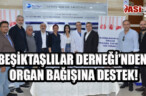 BEŞİKTAŞLILAR DERNEĞİ’NDEN ORGAN BAĞIŞINA DESTEK!