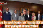 Hatay Barosu İskenderun Temsilciliği’nden İTSO’ya Hayırlı Olsun Ziyareti