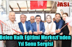 Belen Halk Eğitimi Merkezi’nden Yıl Sonu Sergisi