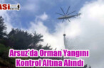 Arsuz’da Orman Yangını Kontrol Altına Alındı