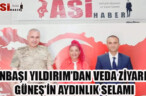 BİNBAŞI YILDIRIM’DAN VEDA ZİYARETİ GÜNEŞ’İN AYDINLIK SELAMI