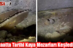 İnşaatta Tarihi Kaya Mezarları Keşfedildi