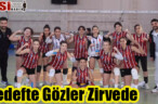 Hedefte Gözler Zirvede
