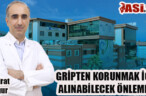 GRİPTEN KORUNMAK İÇİN ALINABİLECEK ÖNLEMLER