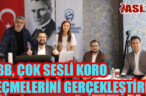 HBB, ÇOK SESLİ KORO SEÇMELERİNİ GERÇEKLEŞTİRDİ