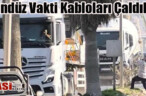 Gündüz Vakti Kabloları Çaldılar