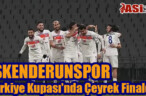 İSKENDERUNSPOR, Türkiye Kupası’nda Çeyrek Finalde