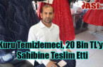 Kuru Temizlemeci, 20 Bin TL’yi Sahibine Teslim Etti