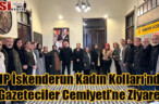 MHP İskenderun Kadın Kolları’ndan Gazeteciler Cemiyeti’ne Ziyaret