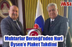 Muhtarlar Derneği’nden Nuri Üysen’e Plaket Takdimi