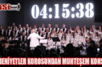MEDENİYETLER KOROSUNDAN MUHTEŞEM KONSER