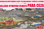 İSKENDERUN BELEDİYESİNDEN SEMT PAZARLARINDA TEMİZLİK SEFERBERLİĞİ: KURALLARA UYMAYAN ESNAFA PARA CEZASI!