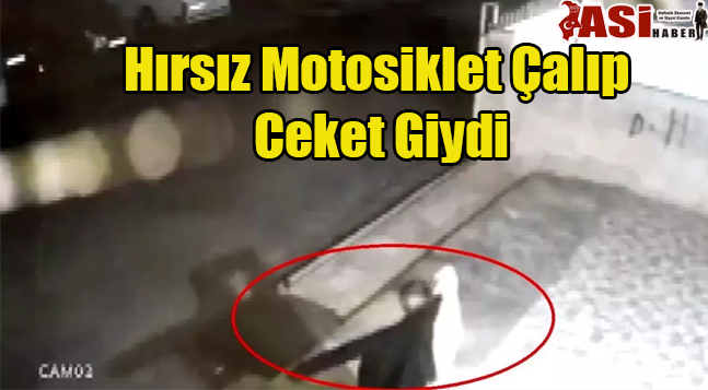 Hırsız Motosiklet Çalıp Ceket Giydi