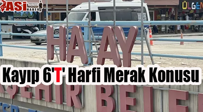Ortadan kaybolan 6 ‘T’ Harfi Merak Konusu Oldu