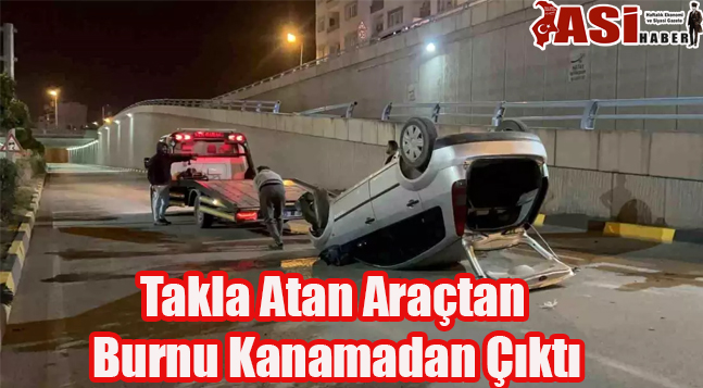 Takla Atan Araçtan Burnu Kanamadan Çıktı
