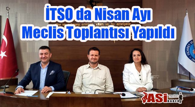 İTSO da Nisan Ayı Meclis Toplantısı Yapıldı
