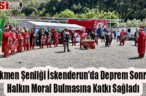 Türkmen Şenliği İskenderun’da Deprem Sonrası Halkın moral Bulmasına Katkı Sağladı