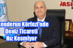 İskenderun Körfezi’nde Deniz Ticareti Hız Kesmiyor