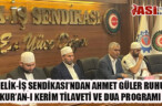 Ahmet Güler’in Ruhuna İthafen, Kur’an-ı Kerim Tilaveti ve Dua Programı Düzenlendi