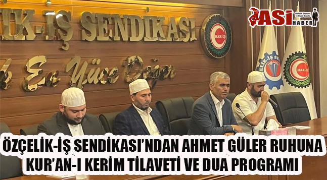 Ahmet Güler’in Ruhuna İthafen, Kur’an-ı Kerim Tilaveti ve Dua Programı Düzenlendi