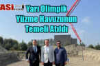 Erzin’de Yüzme Havuzunun Temeli Atıldı