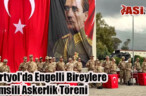 Dörtyol’da Engelli Bireylere Temsili Askerlik Töreni