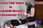Ücretsiz Fizik Tedavi ve Psikolojik Destek İçin Başvurular 153’e
