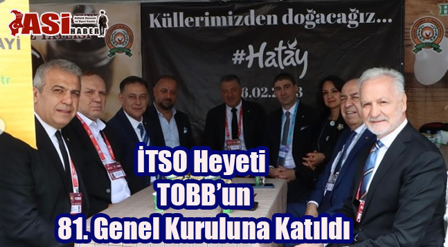 İTSO Heyeti TOBB’un 81. Genel Kuruluna Katıldı