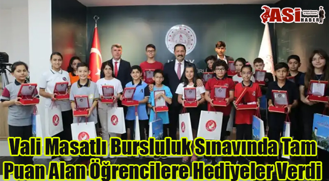 Vali Masatlı Bursluluk Sınavında Tam Puan Alan Öğrencilere Hediyeler Verdi