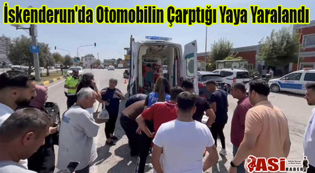 İskenderun’da Otomobilin Çarptığı Yaya Yaralandı