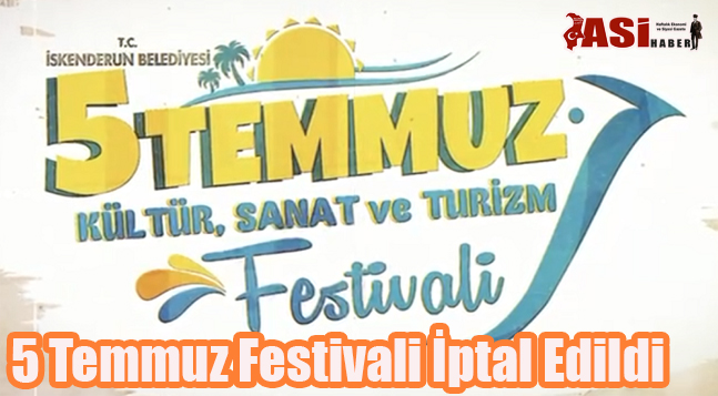 5 Temmuz Festivali İptal Edildi