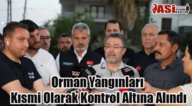 Orman Yangınları Kısmi Olarak Kontrol Altına Alındı